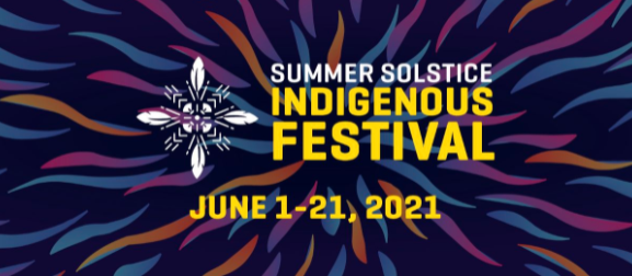 Summer Solstice Indigenous Festival Banner June 1-21, 2021