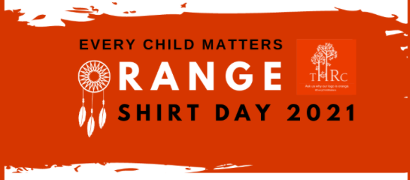 Every Child Matters - Orange Shirt Day 2021 Banner with THRC Orange Logo