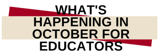 What's happening in October for Educators Banner