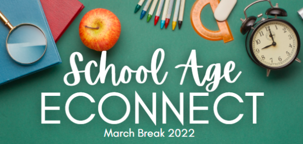 School Age eConnect - March Break 2022